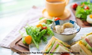 Menu Sarapan Pagi Sehat untuk Menunjang Konsentrasi Anak