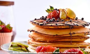 Resep Membuat Pancake untuk Sarapan Praktis, Lezat dan Bergizi